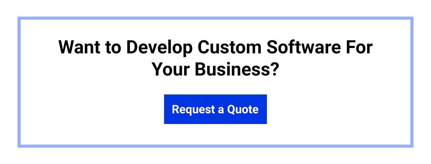 Want to develop custom software for your business CTA