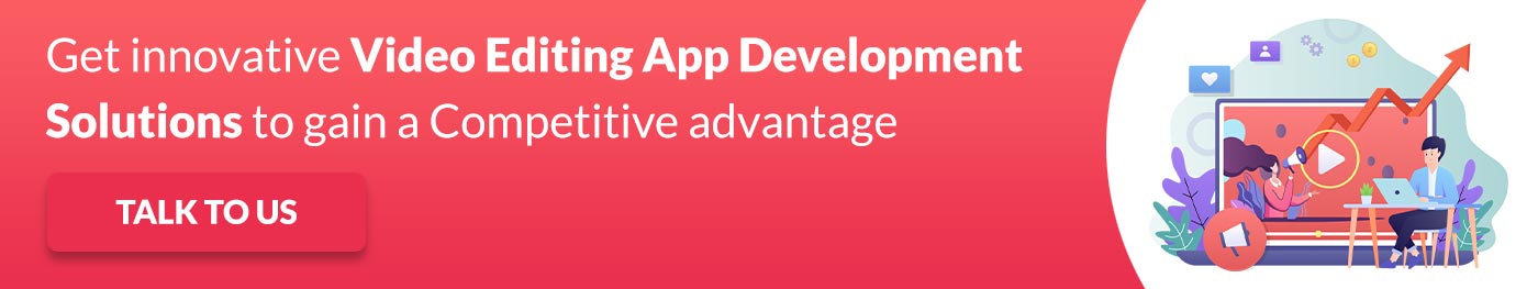 Video Editing App Development Solutions CTA1