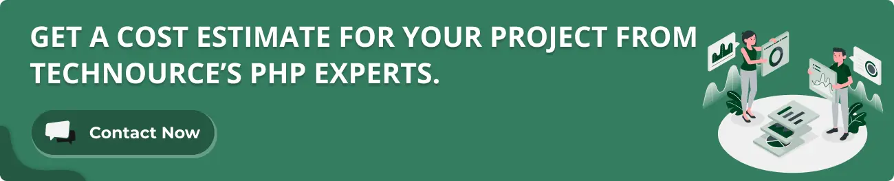 Get a cost estimate for your project from Technource’s PHP experts