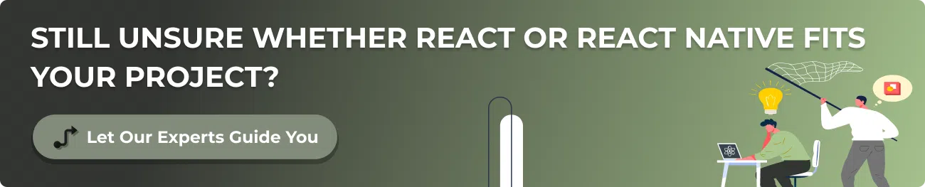 Still unsure whether React or React Native fits your project?