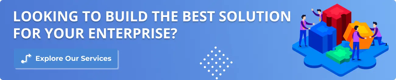 Looking to build the best solution for your enterprise?