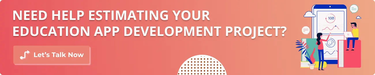 Need help estimating your education app development project?