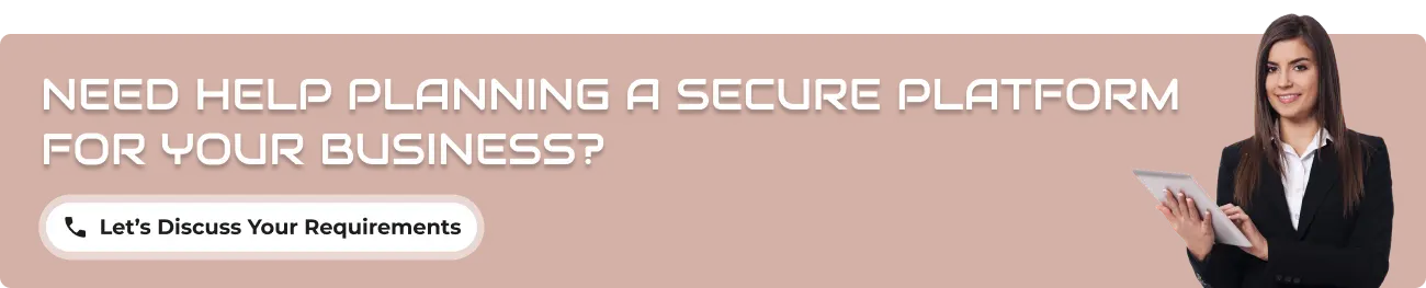 Need help planning a secure platform for your business?