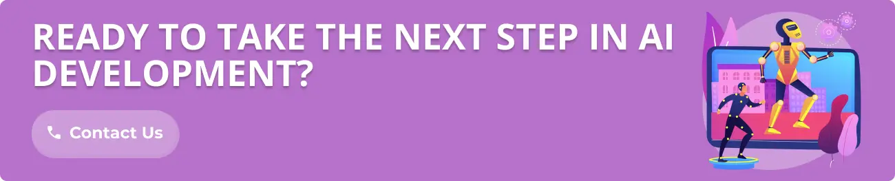 Ready to take the next step in AI development?