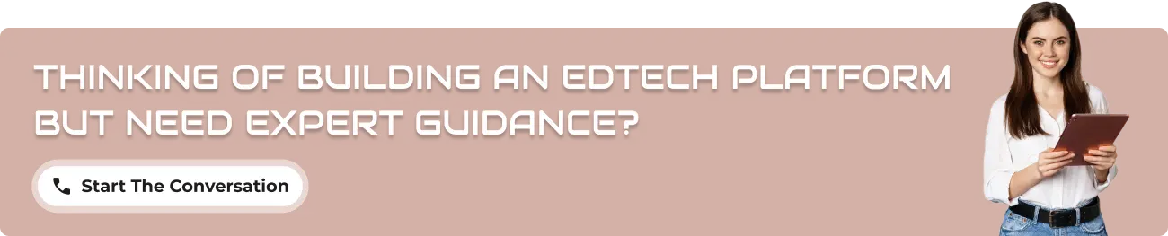 Thinking of building an EdTech platform but need expert guidance?