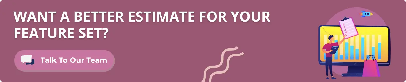 Want a better estimate for your feature set?