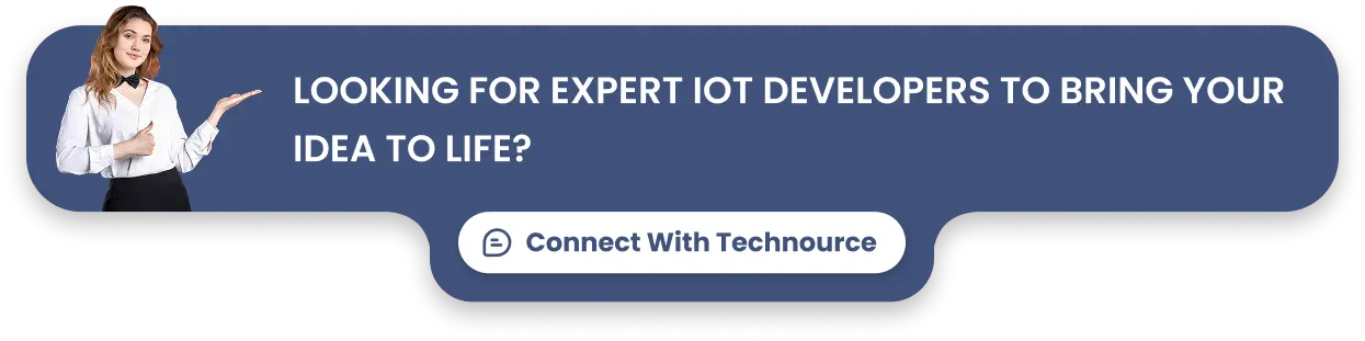 Looking for expert IoT developers to bring your idea to life?