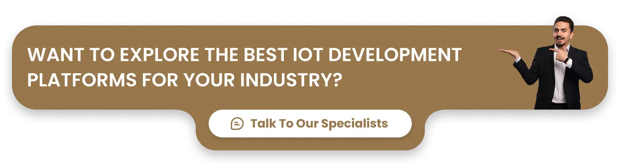 Want to explore the best IoT development platforms for your industry?
