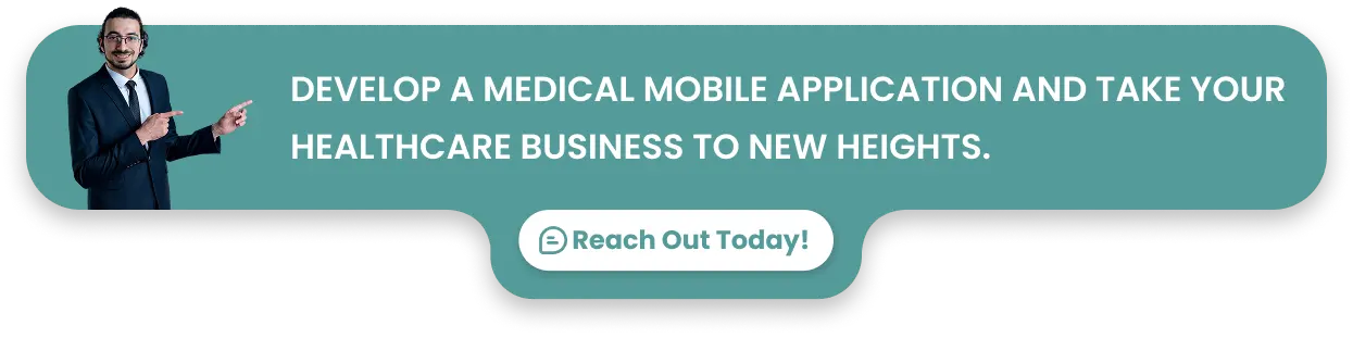 Develop a medical mobile application and take your healthcare business to new heights.