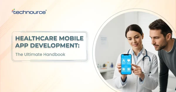 Healthcare Mobile App Development in 2025: The Ultimate Handbook