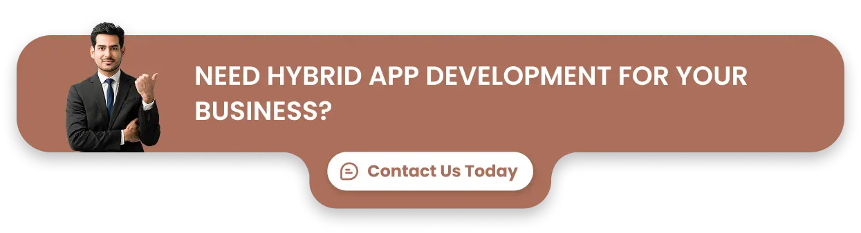 Need hybrid app development for your business?